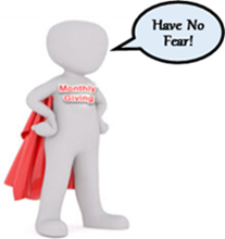 Have No Fear! Monthly Giving Help Is Near